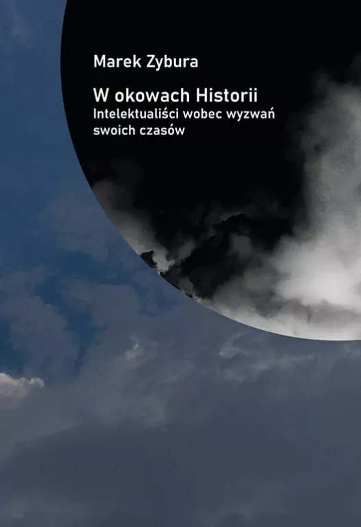 W okowach Historii. Intelektualiści wobec wyzwań swoich czasów - tantis.pl
