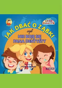Jak dbać o ząbki czyli nie boję się pana dentysty - tantis.pl