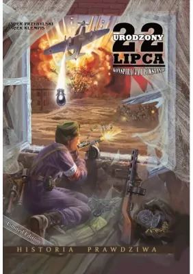 Urodzony 22 lipca. Konspiracja i Powstanie