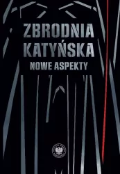 Zbrodnia katyńska. Nowe aspekty