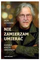 Nie zamierzam umierać! Historia wykuta cierpieniem - tantis.pl