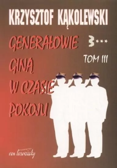 Generałowie giną w czasie pokoju T.3 - tantis.pl