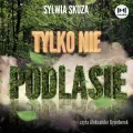 Tylko nie Podlasie audiobook - tantis.pl