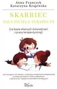 Skarbiec nauczyciela-terapeuty. Na bazie własnych doświadczeń z pracy terapeutycznej - tantis.pl