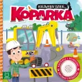 Niezwykły dzień... Koparka. Książeczka z dźwiękiem - tantis.pl