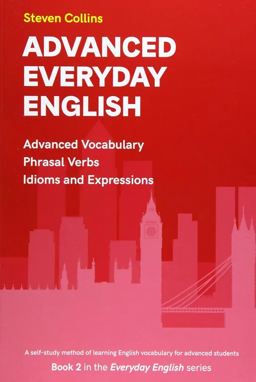 Advanced Everyday English. Book 2 in the Everyday English Advanced Vocabulary series - tantis.pl