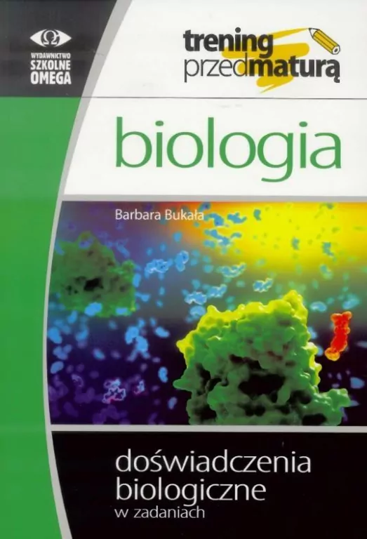 Biologia. Trening przed maturą. Doświadczenia biologiczne w zadaniach - tantis.pl