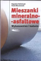 Mieszanki mineralno - asfaltowe. Wykonawstwo i badania