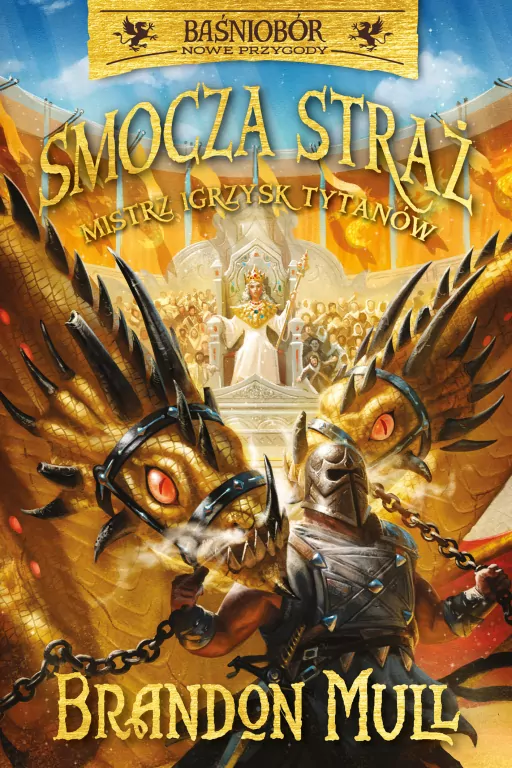 Mistrz Igrzysk Tytanów. Smocza straż. Baśniobór. Tom 4 - tantis.pl