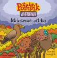 Żubr Pompik. Wyprawy T.18 Milczenie orlika - tantis.pl