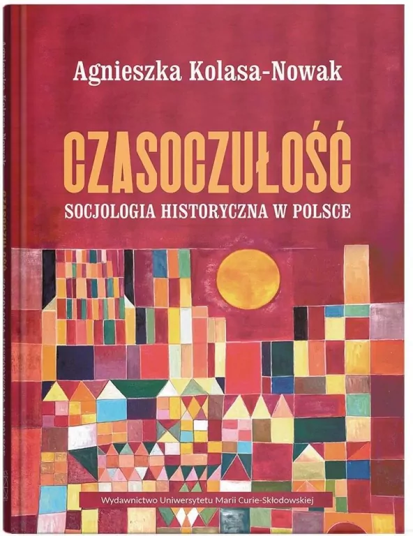 Czasoczułość. Socjologia historyczna w Polsce - tantis.pl
