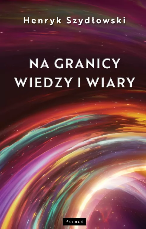Na granicy wiedzy i wiary. Tajemnice granic fizyki - tantis.pl