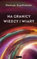 Na granicy wiedzy i wiary. Tajemnice granic fizyki - tantis.pl