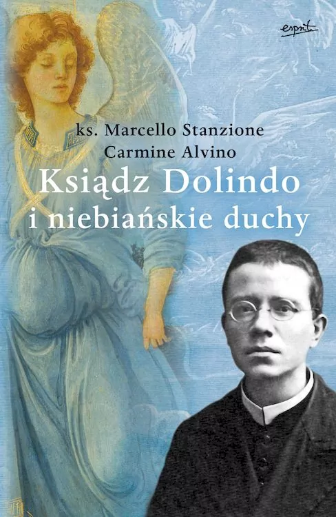Ksiądz Dolindo i niebiańskie duchy - tantis.pl