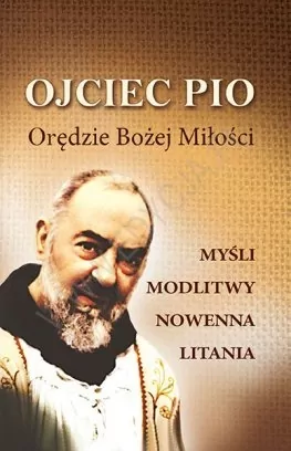 Ojciec Pio. Orędzie Bożej Miłości - tantis.pl