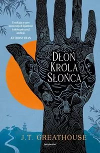 Dłoń Króla Słońca. Kroniki Olchy. Tom 1