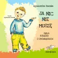 Ja nic nie muszę. Mała książka o obowiązkach. Audiobook - tantis.pl