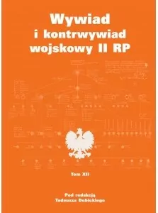 Wywiad i kontrwywiad wojskowy II RP. Tom 12 - tantis.pl
