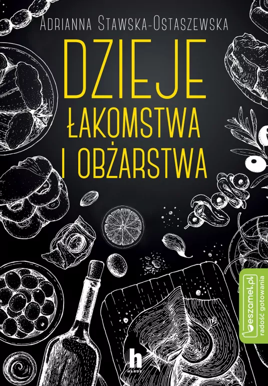 Dzieje łakomstwa I obżarstwa. Beszamel poleca - tantis.pl