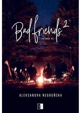 Bad Friends. Friends. Tom 2 - tantis.pl