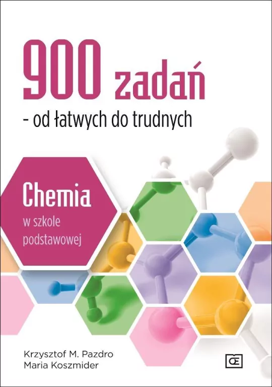 Chemia w szkole podstawowej. 900 zadań - od łatwych do trudnych - tantis.pl
