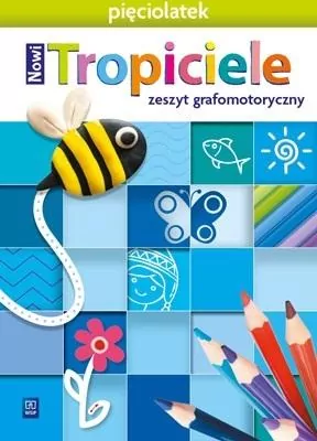 Nowi Tropiciele. Pięciolatek. Zeszyt grafomotoryczny - tantis.pl