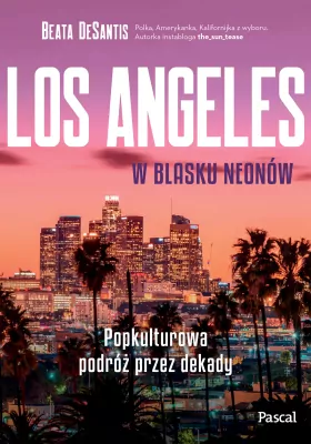 Los Angeles w blasku neonów