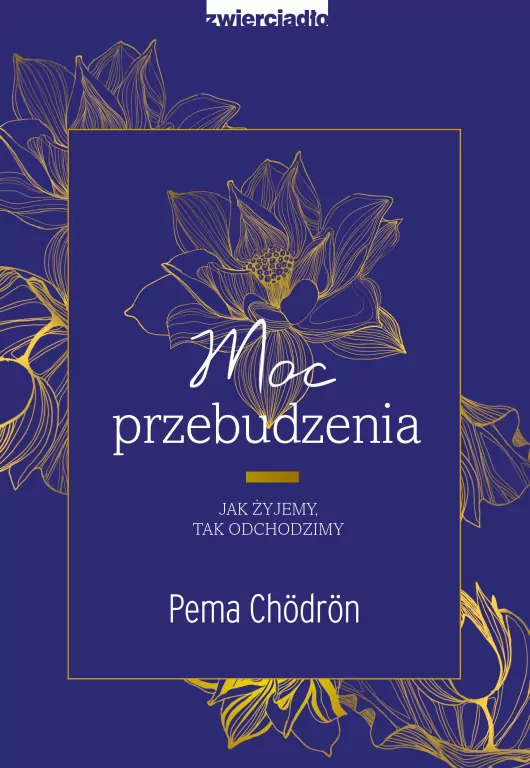Moc przebudzenia. Jak żyjemy, tak odchodzimy - tantis.pl