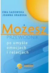 Możesz - przewodnik po umyśle emocjach i relacjach
