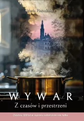 Wywar. Z czasów i przestrzeni