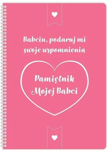 Pamiętnik mojej Babci. Babciu podaruj mi swoje.... - tantis.pl