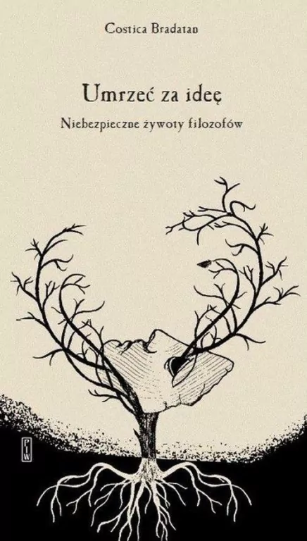 Umrzeć za ideę. Niebezpieczne żywoty filozofów - tantis.pl