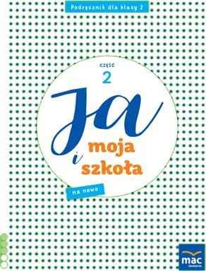 Ja i Moja Szkoła na nowo SP 2 podręcznik cz.2 - tantis.pl