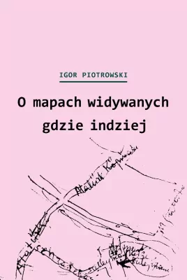 O mapach widywanych gdzie indziej
