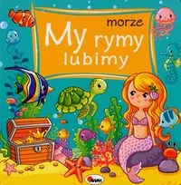 Morze. My rymy lubimy - tantis.pl