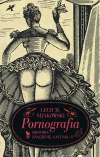 Pornografia. Historia, znaczenie, gatunki - tantis.pl