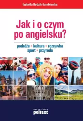 Jak i o czym po angielsku? Podróże. Kultura..