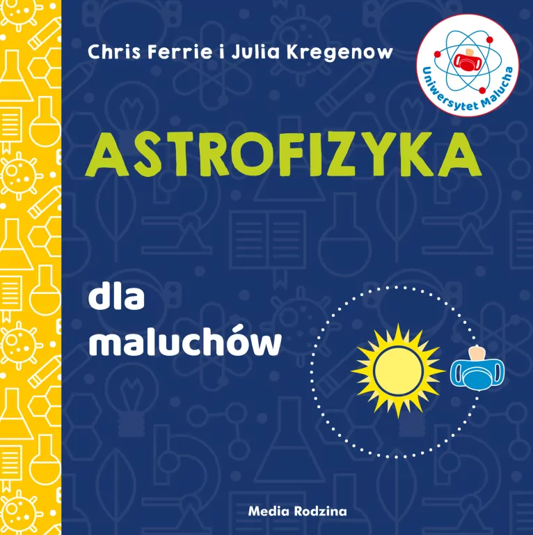 Astrofizyka dla maluchów. Uniwersytet Malucha - tantis.pl