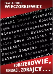 Bohaterowie, renegaci, zdrajcy?