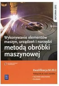 Wykonywanie elementów maszyn, urządzeń i narzędzi metodą obróbki maszynowej. Kwalifikacja MEC.08 - tantis.pl