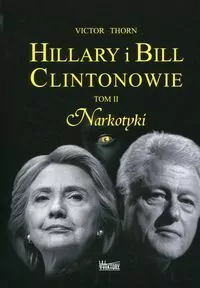 Narkotyki. Hillary i Bill Clintonowie. Tom 2 - tantis.pl