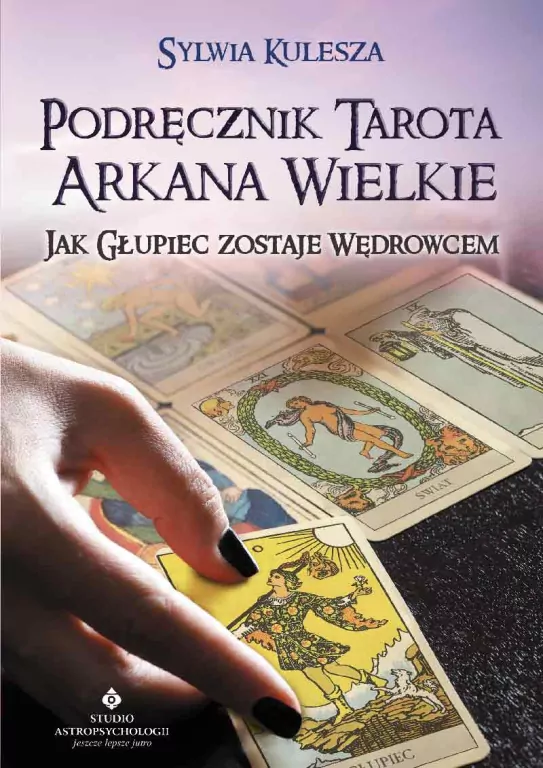 Podręcznik Tarota. Arkana Wielkie. Jak głupiec zostaje wędrowcem - tantis.pl