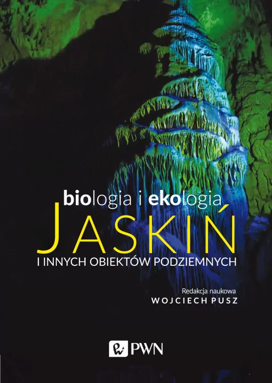 Biologia i ekologia jaskiń i innych obiektów podziemnych - tantis.pl