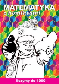 Matematyka z komiksami. Liczymy do 1000 - tantis.pl