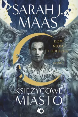 Romantasy - Dom Nieba i Oddechu. Księżycowe Miasto. Tom 2. Część 1