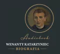Wenanty Katarzyniec. Biografia. Audiobook - tantis.pl