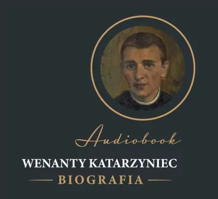 Wenanty Katarzyniec. Biografia. Audiobook