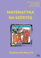 Matematyka na szóstkę. Zadania dla klasy IV - tantis.pl