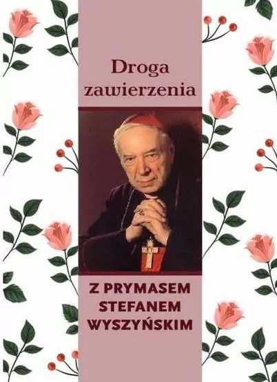 Droga zawierzenia z Prymasem Stefanem Wyszyńskim - tantis.pl