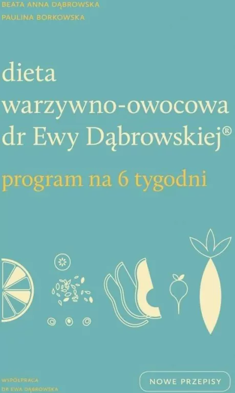Dieta warzywno-owocowa dr Ewy Dąbrowskiej. Program na 6 tygodni - tantis.pl
